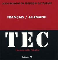 Emmanuelle Stäuble - TEC français/allemand et allemand/français - Guide bilingue du régisseur en tournée.