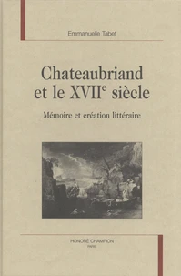 Chateaubriand et le XVIIe siècle