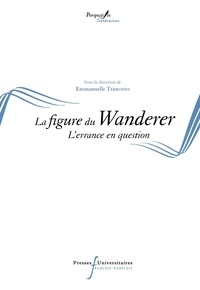 Emmanuelle Terrones - La figure du Wanderer aujourd'hui - L'errance en question.