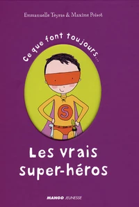Ce que font toujours les vrais super-héros