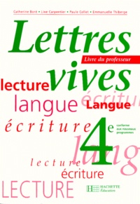 Emmanuelle Thiberge et Catherine Boré - Francais 4eme Lettres Vivres. Livre Du Professeur, Programme 1998.