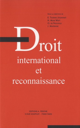 Emmanuelle Tourme-Jouannet et Horatia Muir Watt - Droit international et reconnaissance.