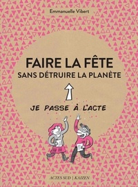 Emmanuelle Vibert et  Le Cil vert - Faire la fête sans détruire la planète.