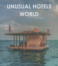 Emmanuelle Willard Toulemonde - Unusual Hotels - World.