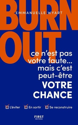 Burn-out. Ce n'est pas votre faute... mais c'est peut-être votre chance