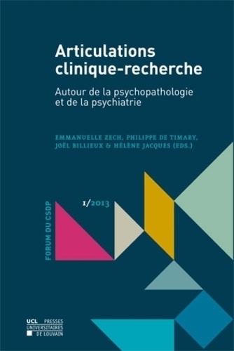 Emmanuelle Zech et Philippe de Timary - Articulations clinique-recherche - Autour de la psychopathologie et de la psychiatrie.