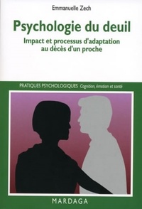 Emmanuelle Zech - Psychologie du deuil - Impact et processus d'adaptation au décès d'un proche.