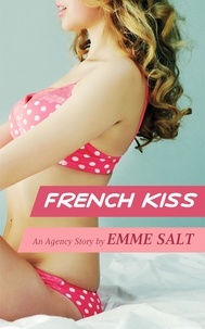  Emme Salt - An Agency Story: French Kiss.