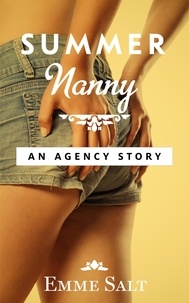  Emme Salt - An Agency Story: Summer Nanny - Agency Stories.