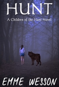  Emme Wesson - Hunt (Children of the Hunt Book 1) - Children of the Hunt, #1.
