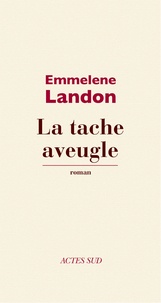 Emmelene Landon - La Tache aveugle.