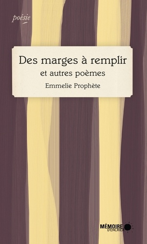 Emmelie Prophète - Des marges à remplir et autres poèmes.