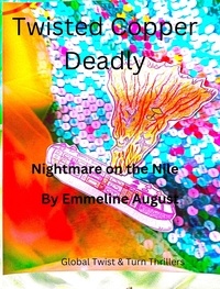  Emmeline August - Twisted Copper Deadly - Global Twist &amp; Turn Thrillers, #4.