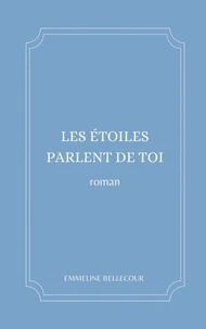 Les étoiles parlent de toi