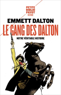 Emmet Dalton - Le gang des Dalton - Notre véritable histoire.