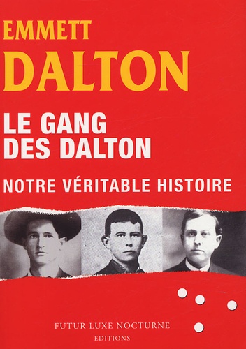 Le gang des Dalton. Notre véritable histoire