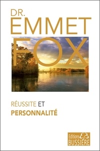 Emmet Fox - Réussite et personnalité.