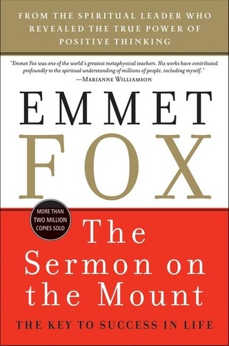 Emmet Fox - The Sermon on the Mount - The Key to Success in Life.