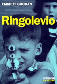 Ringolevio. Une Vie Jouee Sans Temps Morts...