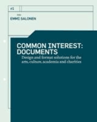Emmi Salonen - Common Interest: Documents - Design and format solutions for the arts, culture and academia.