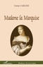 Emmy Carlier - Madame la Marquise.