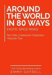 Around the World in 80 Ways: Exotic Spice Mixes
