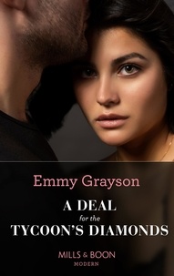 Emmy Grayson - A Deal For The Tycoon's Diamonds.