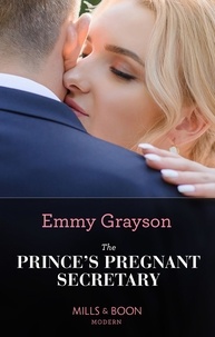 Emmy Grayson - The Prince's Pregnant Secretary.