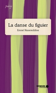 Emné Nasereddine - La danse du figuier.