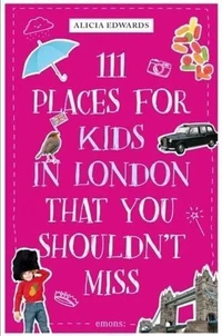 111 Places for Kids in London That You Shouldn't Miss