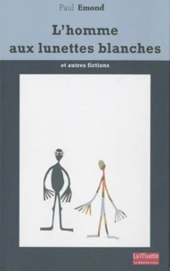 L'homme aux lunettes blanches et autres récits