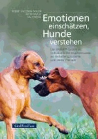 Emotionen einschätzen, Hunde verstehen - Das EMRA TM-System als individuelle Herangehensweise an Verhaltensprobleme und deren Therapie.