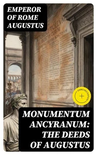 Monumentum Ancyranum: The Deeds of Augustus