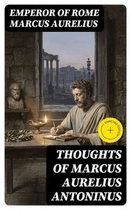 Thoughts of Marcus Aurelius Antoninus