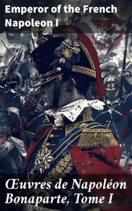 Œuvres de Napoléon Bonaparte, Tome I