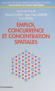 Maurice Catin - Emploi, concurrence et concentration spatiales.