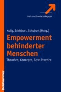 Empowerment behinderter Menschen - Theorien, Konzepte, Best-Practice.