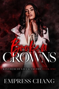  Empress Chang - Broken Crowns: Kingdom of Lies &amp; Truths Book One - Kingdom of Lies &amp; Truths, #1.