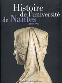 Histoire De L'Universite De Nantes 1460-1993