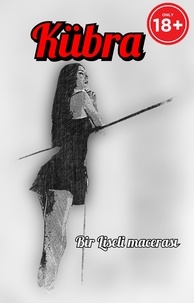 Téléchargez des ebooks epub pour mobile KÜBRA - Bir Liseli Macerası (Litterature Francaise)  par Emrah Çankaya