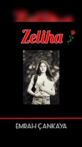 Téléchargez gratuitement l'ebook pdf Zeliha par Emrah Çankaya (Litterature Francaise)
