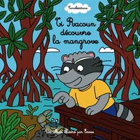 Ti racoun decouvre la mangrove