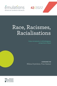 Mylena Doytcheva - Émulations n° 42 : Race, racisme, racialisations - Enjeux conceptuels et méthodologiques, perspectives critiques.