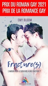 Emy Bloom et Homoromance Éditions - Fracture(s).