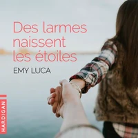 Des larmes naissent les étoiles