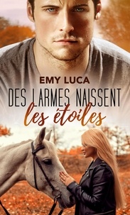 Emy Luca - Des larmes naissent les étoiles.