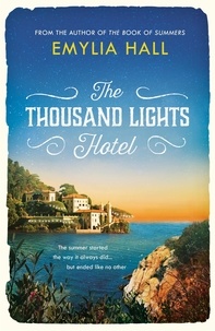 Emylia Hall - The Thousand Lights Hotel - Escape to Italy in this gorgeous read for summer 2023.