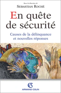 En quête de sécurité. Causes de la délinquance et nouvelles réponses