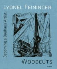 En Route to Becoming a Bauhaus Artist - Lyonel Feininger. Woodcuts.