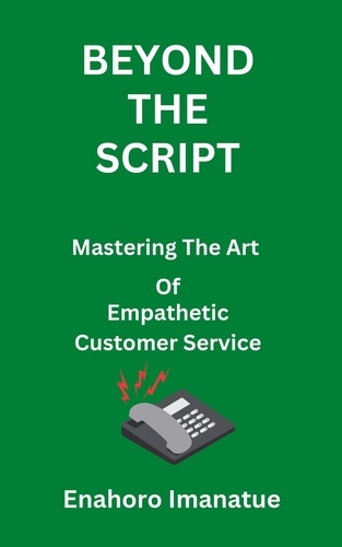  Enahoro Imanatue - Beyond The Script Mastering the Art  of Empathetic Customer Service.